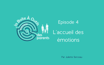 Episode 4 – L’accueil des émotions