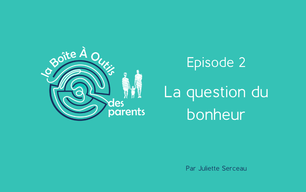 Episode 2 – La question du bonheur