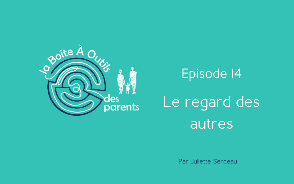 Episode 14 – Le regard des autres