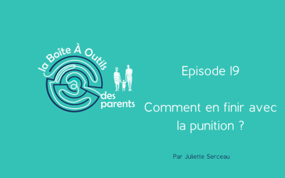 Episode 19 – Comment en finir avec la punition ?