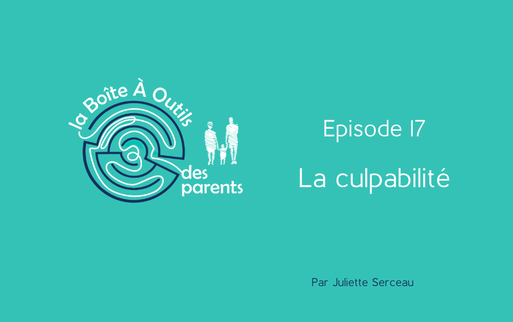 Episode 17 – la culpabilité