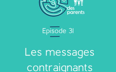 Episode 31 – Les messages contraignants